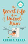 The Secret Life of an Uncool Mum - Serena Terry - 9780008512965