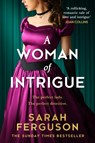 A Woman of Intrigue - Sarah Ferguson - 9780008513016