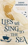 Lies We Sing to the Sea - Sarah Underwood - 9780008518097