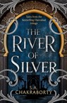 The River of Silver: Tales from the Daevabad Trilogy (The Daevabad Trilogy, Book 4) - Shannon Chakraborty - 9780008518431