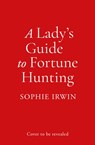 A Lady's Guide to Fortune-Hunting - Sophie Irwin - 9780008519520