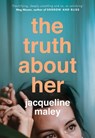 The Truth about Her - Jacqueline Maley - 9780008520182