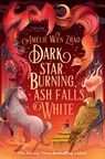 Dark Star Burning, Ash Falls White - Amelie Wen Zhao - 9780008521424
