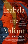 Izabela the Valiant - Adam Zamoyski - 9780008521721