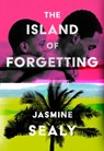 The Island of Forgetting - SEALY,  Jasmine - 9780008532895