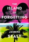 The Island of Forgetting - SEALY,  Jasmine - 9780008532901