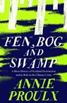 Fen, Bog and Swamp - Annie Proulx - 9780008534431