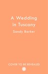 A Wedding in Tuscany - Sandy Barker - 9780008536787