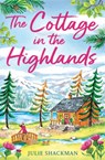 The Cottage in the Highlands - Julie Shackman - 9780008538965