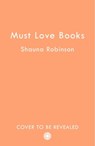 Must Love Books - Shauna Robinson - 9780008539016