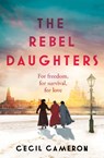 The Rebel Daughters - Lady Cecil Cameron - 9780008540906