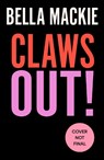 Claws Out! - Bella Mackie - 9780008545581
