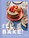 I’ll Bake! - Liberty Mendez - 9780008553760