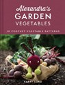 Alexandra's Garden Vegetables - Kerry Lord - 9780008554002