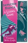 Inspector French: A Losing Game - Freeman Wills Crofts - 9780008554187