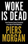 Woke Is Dead - Piers Morgan - 9780008555498