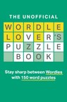 The Unofficial Wordle Lover’s Puzzle Book - Dan Moore - 9780008555986
