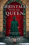 Christmas with the Queen - Hazel Gaynor ; Heather Webb - 9780008556495
