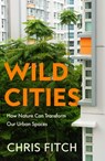 Wild Cities - Chris Fitch - 9780008557188
