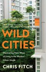 Wild Cities - Chris Fitch - 9780008557195
