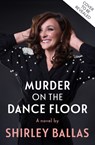 Murder on the Dance Floor - Shirley Ballas ; Sheila McClure - 9780008558048