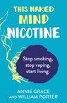 This Naked Mind: Nicotine - Annie Grace ; William Porter - 9780008558925