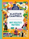 Why Politics Matters - Alastair Campbell - 9780008560089