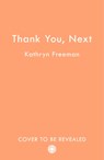 Thank You, Next - Kathryn Freeman - 9780008560379