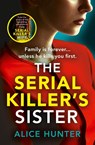 The Serial Killer’s Sister - Alice Hunter - 9780008562212