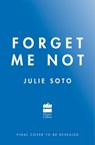 Forget Me Not - Julie Soto - 9780008564841
