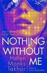 Nothing Without Me - Helen Monks Takhar - 9780008566395