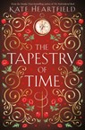 The Tapestry of Time - Kate Heartfield - 9780008567828