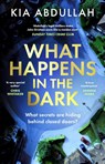 What Happens in the Dark - Kia Abdullah - 9780008570026