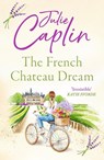 The French Chateau Dream - Julie Caplin - 9780008579234