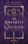 The Amethyst Kingdom - A.K. Mulford - 9780008582814