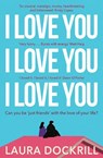 I Love You, I Love You, I Love You - Laura Dockrill - 9780008587024