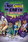 The Last Comics on Earth: Too Many Villains! - Max Brallier ; Joshua Pruett - 9780008588274