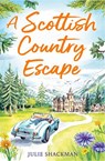 A Scottish Country Escape - Julie Shackman - 9780008595180