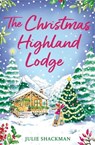The Highland Lodge Getaway - Julie Shackman - 9780008595197