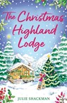 The Highland Lodge Getaway - Julie Shackman - 9780008595203