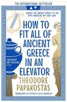 How to Fit All of Ancient Greece in an Elevator - Theodore Papakostas - 9780008596101