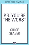 P.S. You’re the Worst - Chloe Seager - 9780008598167