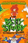 Betty Steady and the Fidgety Wizard - Nicky Smith-Dale - 9780008600402
