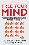 Free Your Mind - Laura Dodsworth ; Patrick Fagan - 9780008600822