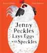 Jenny Peckles Lays Eggs With Speckles - Rachel Emily - 9780008601751