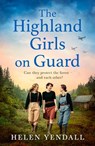 The Highland Girls on Guard - Helen Yendall - 9780008603298