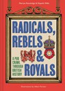 Radicals, Rebels and Royals - Martyn Routledge ; Elspeth Wills - 9780008603946