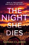 The Night She Dies - Sarah Clarke - 9780008608484