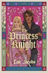 The Princess Knight - Cait Jacobs - 9780008609108
