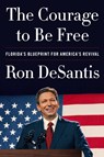 The Courage to Be Free - Ron DeSantis - 9780008610197